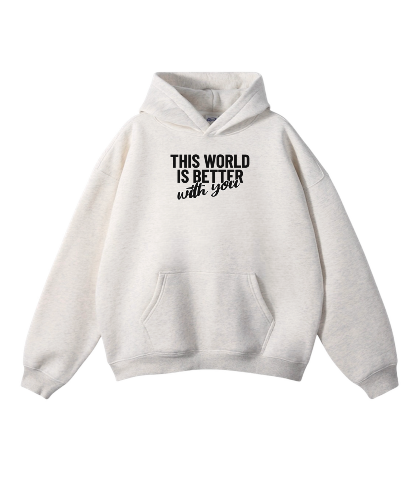Better with you hoodie