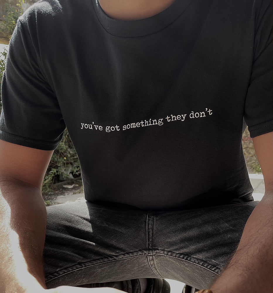 youve got something T-shirt
