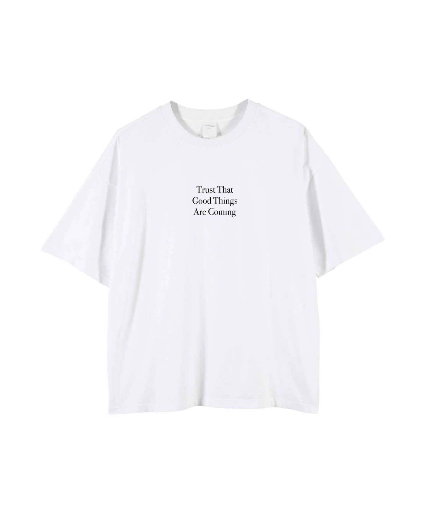 good things are coming T-shirt